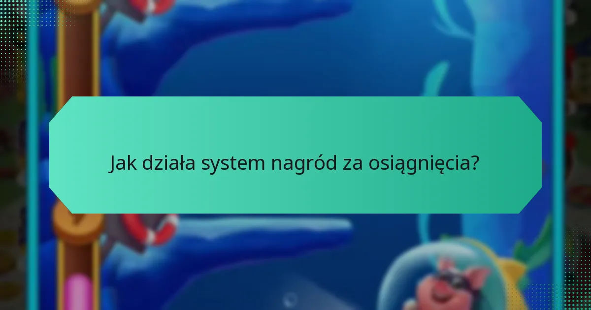 Jak działa system nagród za osiągnięcia?