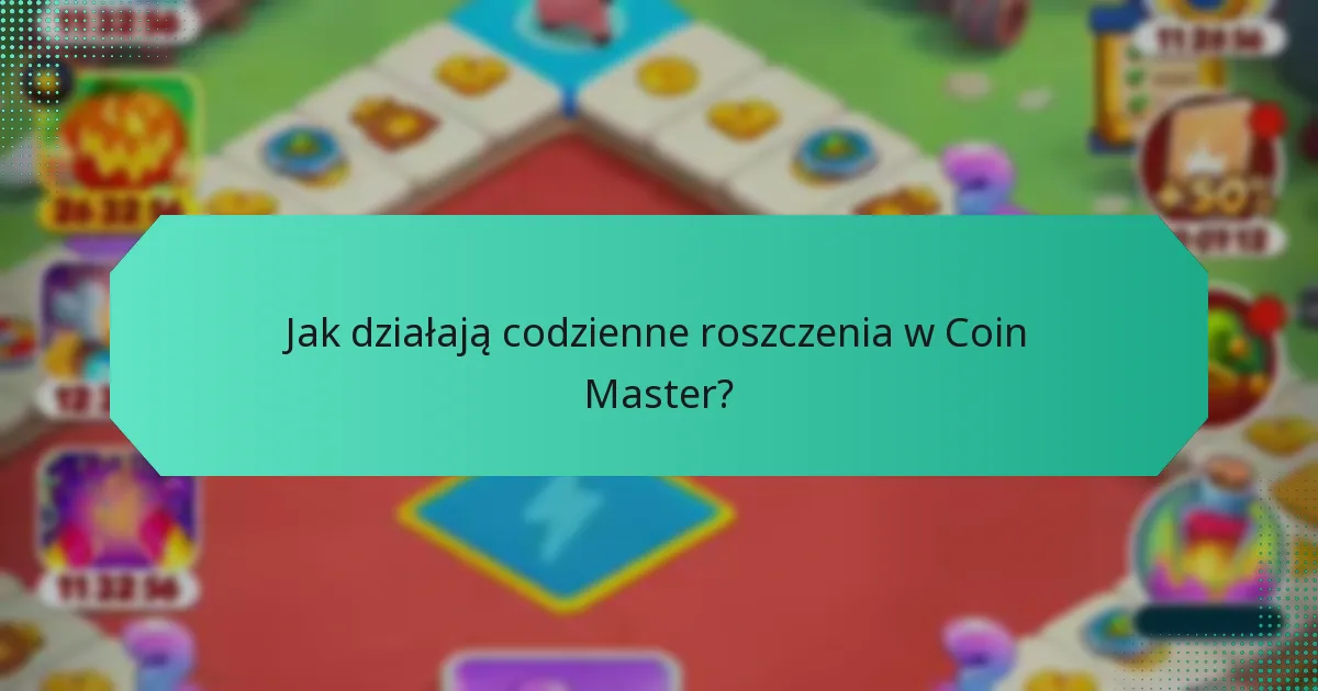 Jak działają codzienne roszczenia w Coin Master?