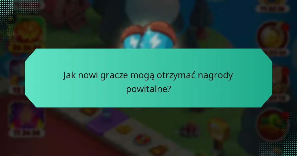 Jak nowi gracze mogą otrzymać nagrody powitalne?
