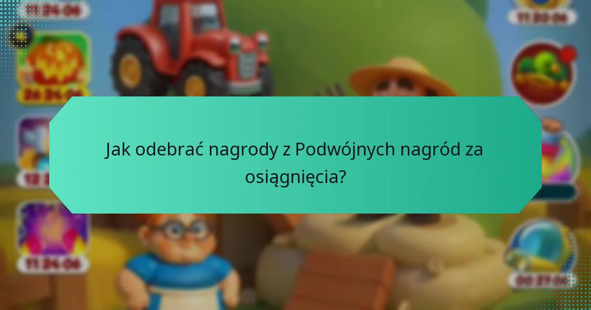 Jak odebrać nagrody z Podwójnych nagród za osiągnięcia?