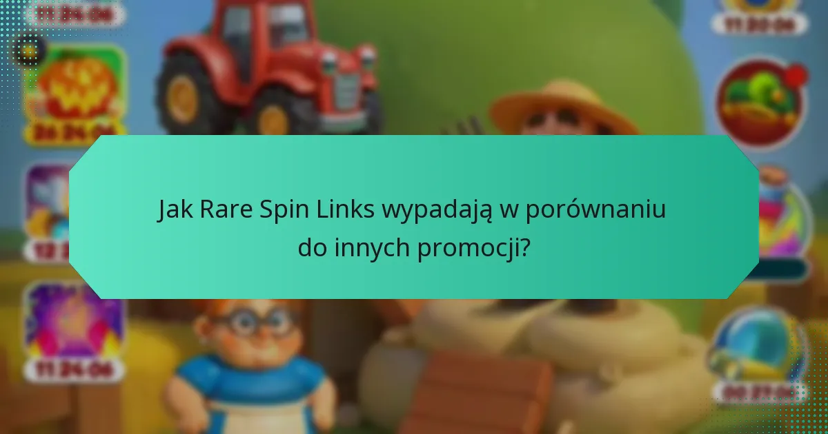 Jak Rare Spin Links wypadają w porównaniu do innych promocji?