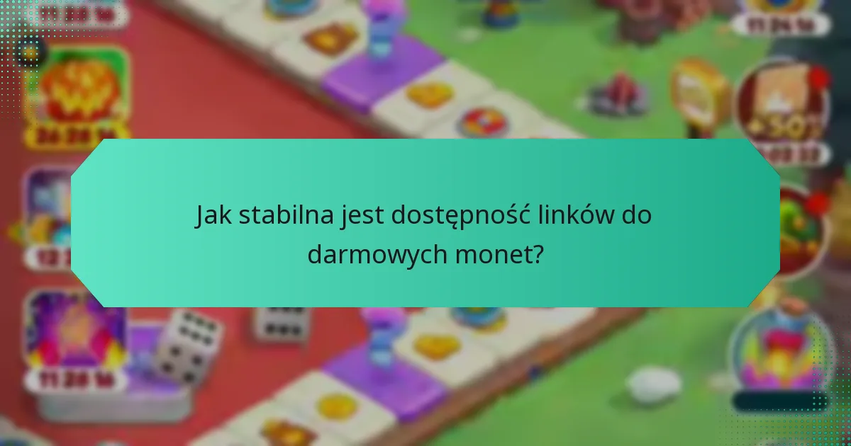 Jak stabilna jest dostępność linków do darmowych monet?