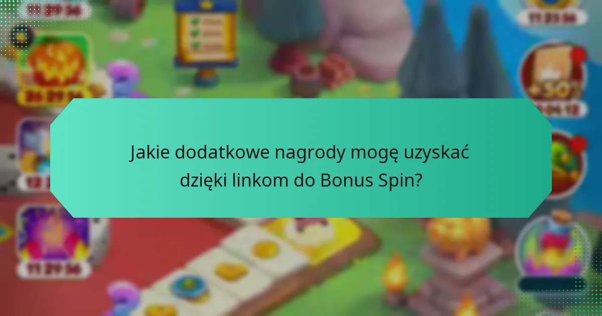 Jakie dodatkowe nagrody mogę uzyskać dzięki linkom do Bonus Spin?