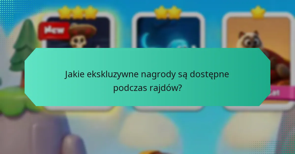 Jakie ekskluzywne nagrody są dostępne podczas rajdów?