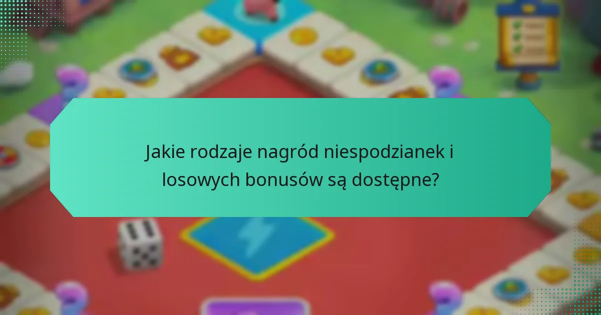 Jakie rodzaje nagród niespodzianek i losowych bonusów są dostępne?