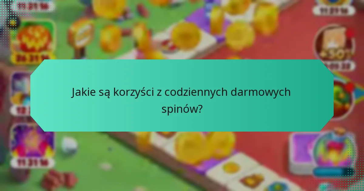 Jakie są korzyści z codziennych darmowych spinów?