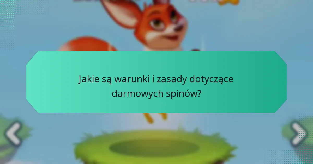 Jakie są warunki i zasady dotyczące darmowych spinów?