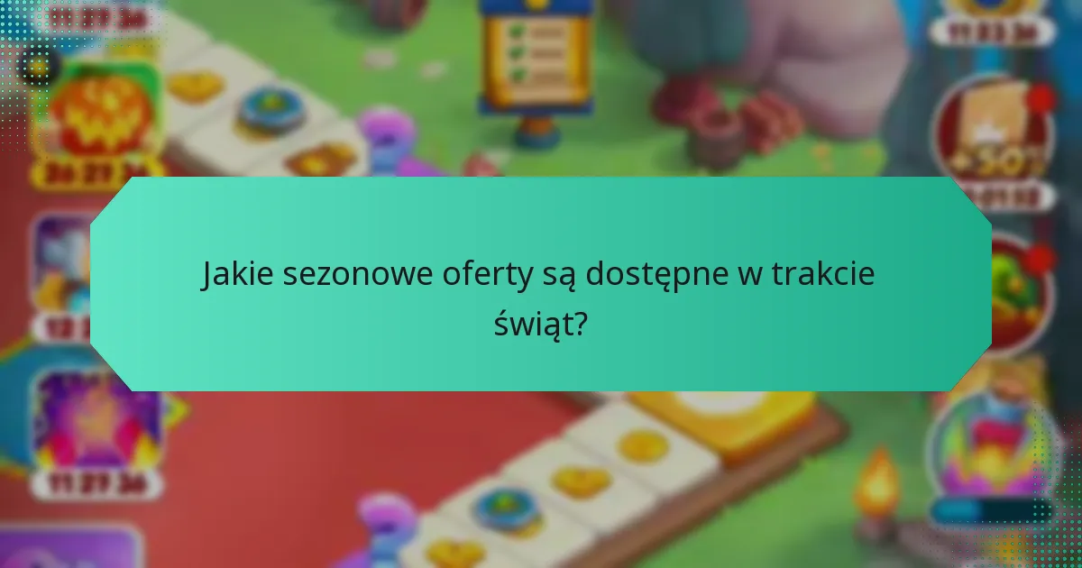 Jakie sezonowe oferty są dostępne w trakcie świąt?