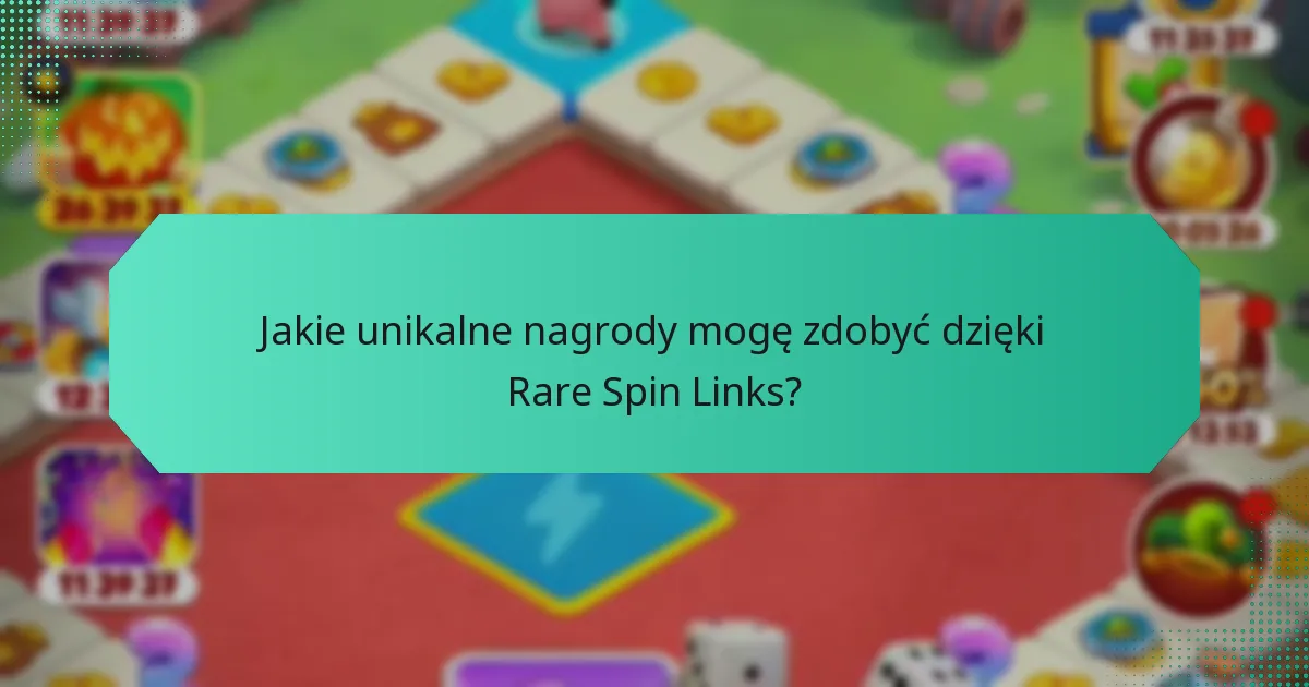 Jakie unikalne nagrody mogę zdobyć dzięki Rare Spin Links?