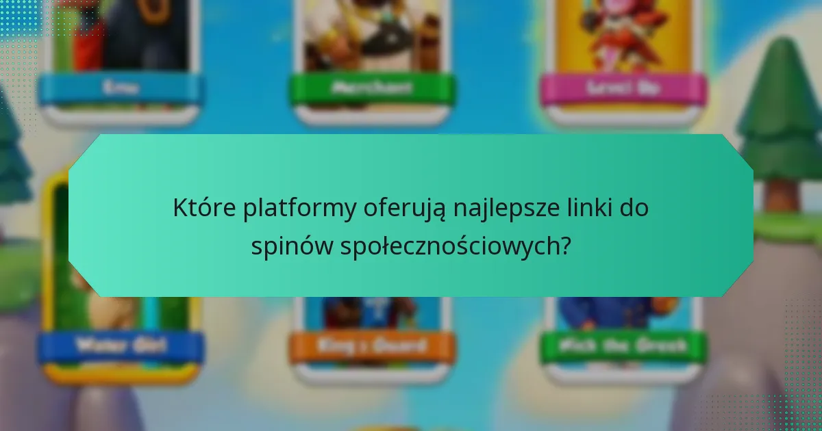 Które platformy oferują najlepsze linki do spinów społecznościowych?